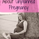 7 Myths About Unplanned Pregnancy